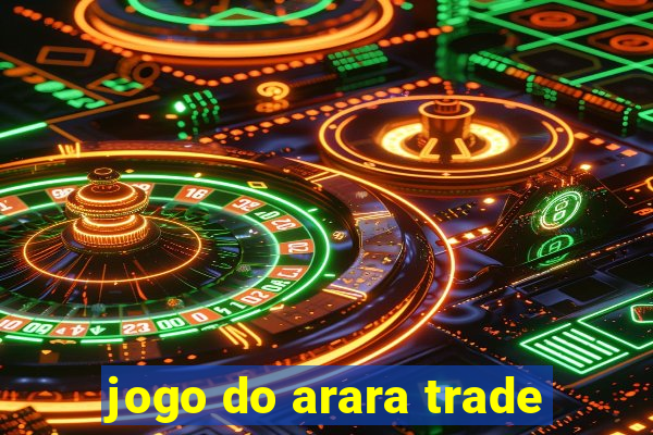 jogo do arara trade